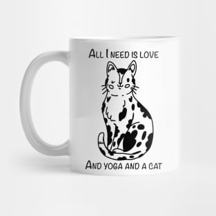 All I need is love and yoga and a cat Mug